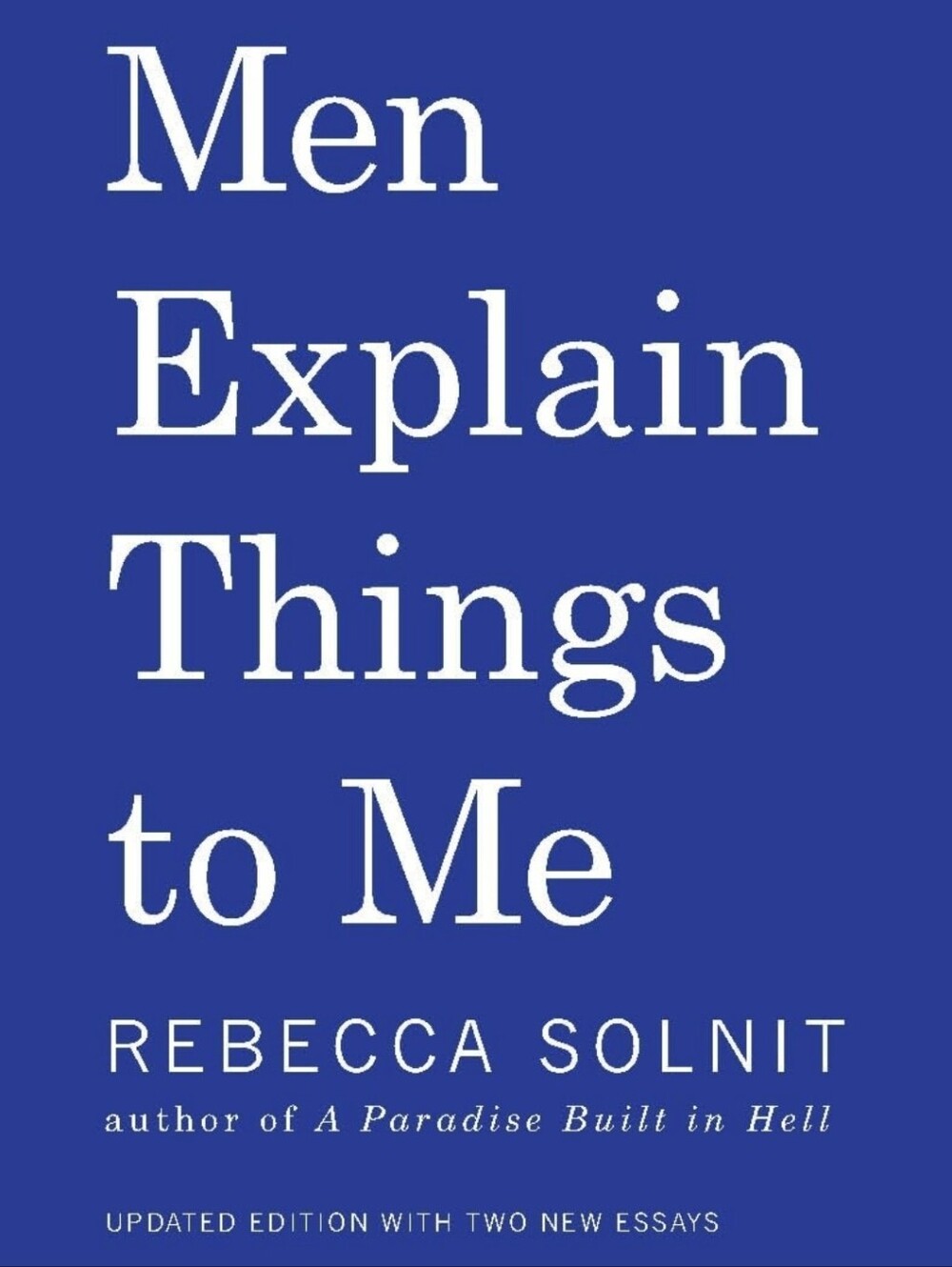 "Men Explain Things to Me" by Rebecca Solnit Sotfback Book